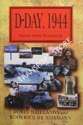 D-Day 1944 - Voices from Normandy by NEILLANDS, Robin & NORMAN, Roderick De